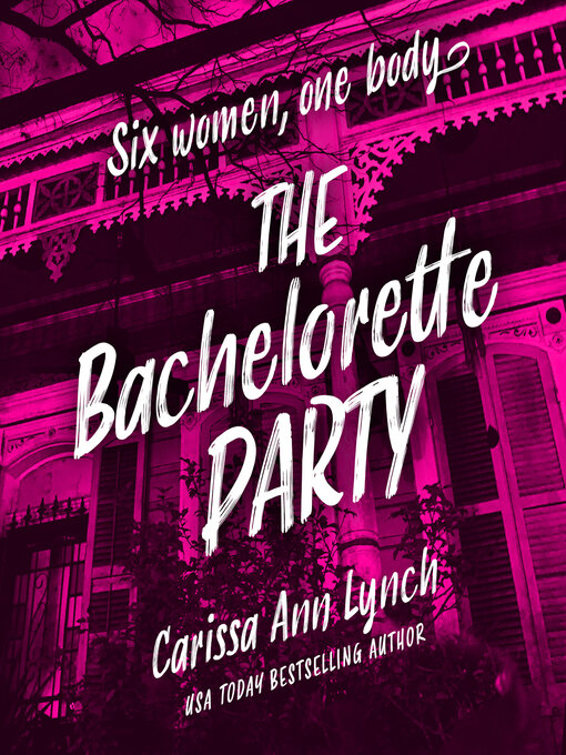 Title details for The Bachelorette Party by Carissa Ann Lynch - Available